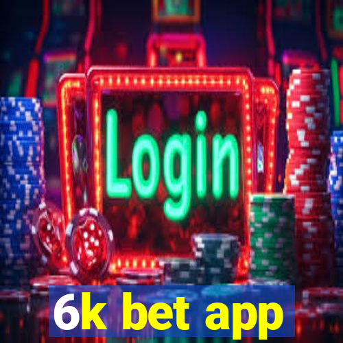 6k bet app